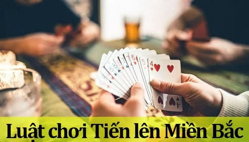 Nguyên tắc quan trọng trong Tiến Lên Miền Bắc là gì